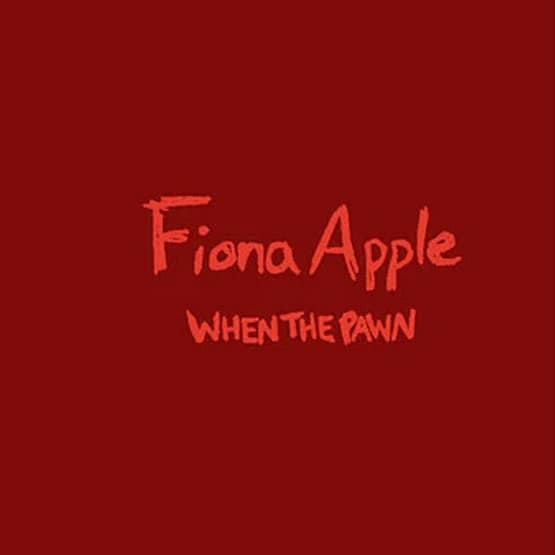 Fiona Apple – When The Pawn