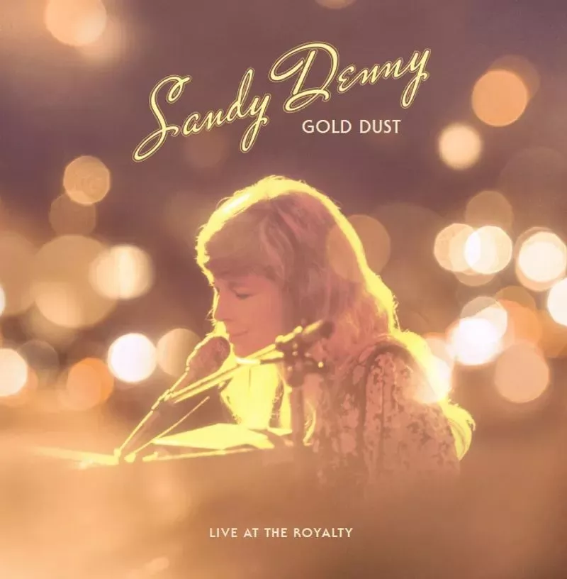 Sandy Denny – Gold Dust - Live At The Royalty