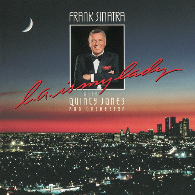 Frank Sinatra With Quincy Jones And Orchestra – L.A. Is My Lady