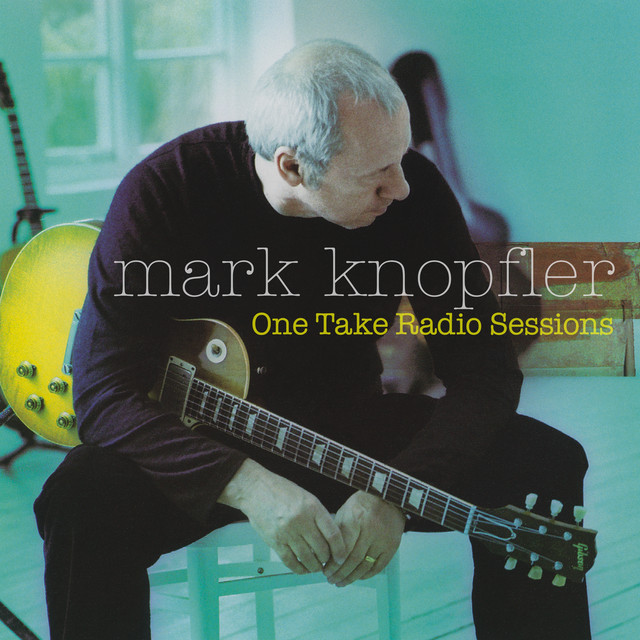 Mark Knopfler One Take Radio Sessions