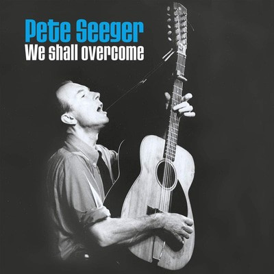 Pete Seeger – We Shall Overcome