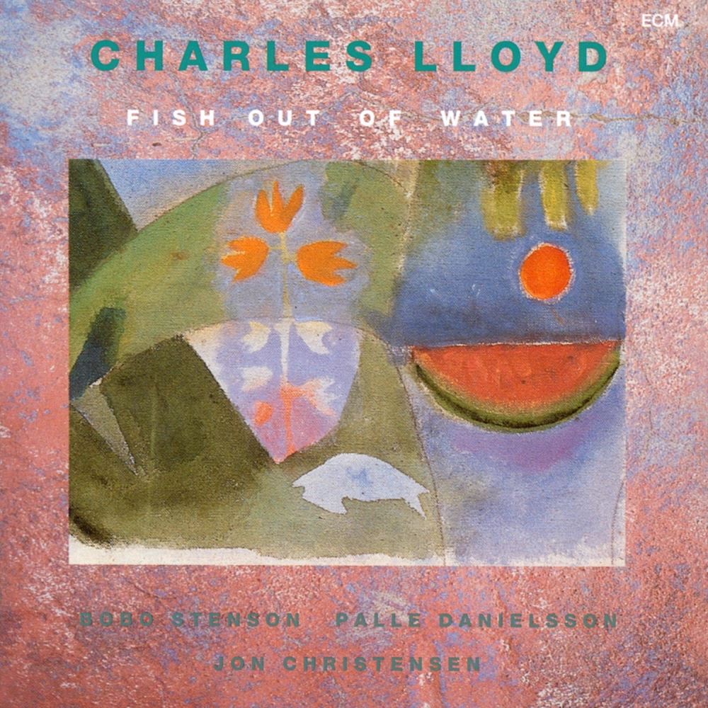 Charles Lloyd Quartet – Fish Out Of Water