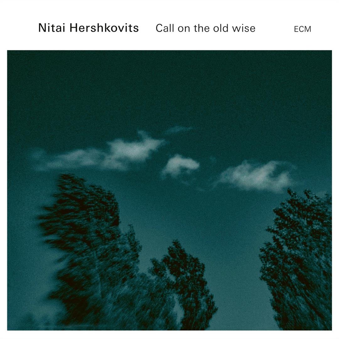 Nitai Hershkovits – Call On The Old Wise