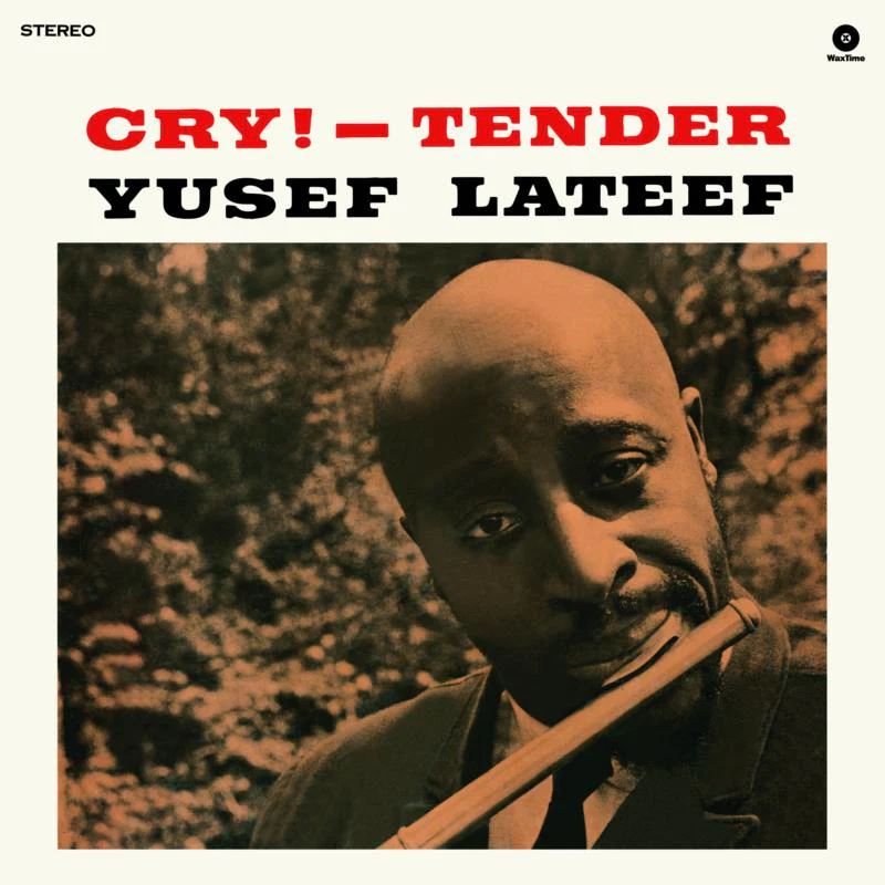 Yusef Lateef – Cry! Tender