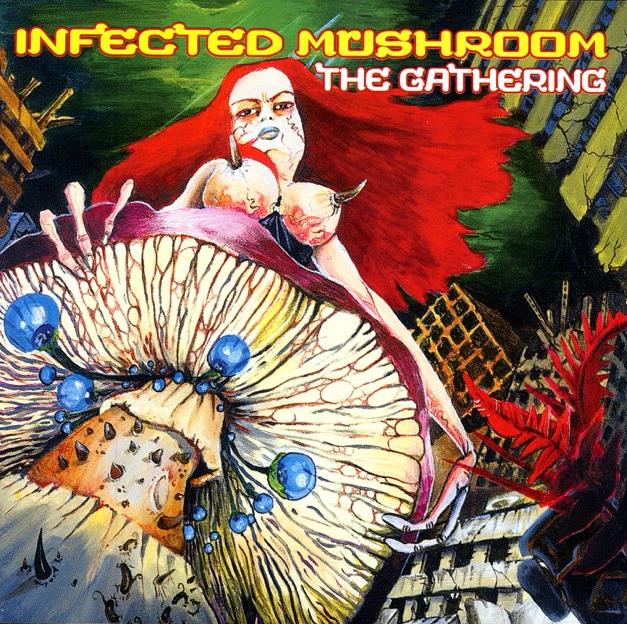 Infected Mushroom – The Gathering