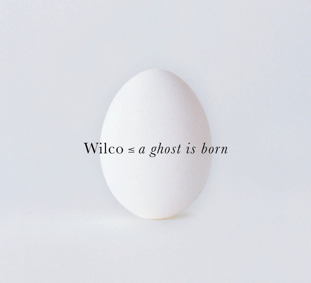 Wilco – A Ghost Is Born