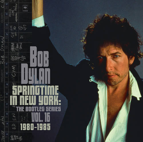 Bob Dylan – Springtime In New York: The Bootleg Series Vol. 16 1980–1985