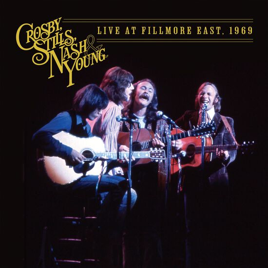 Crosby, Stills, Nash & Young – Live At Fillmore East, 1969