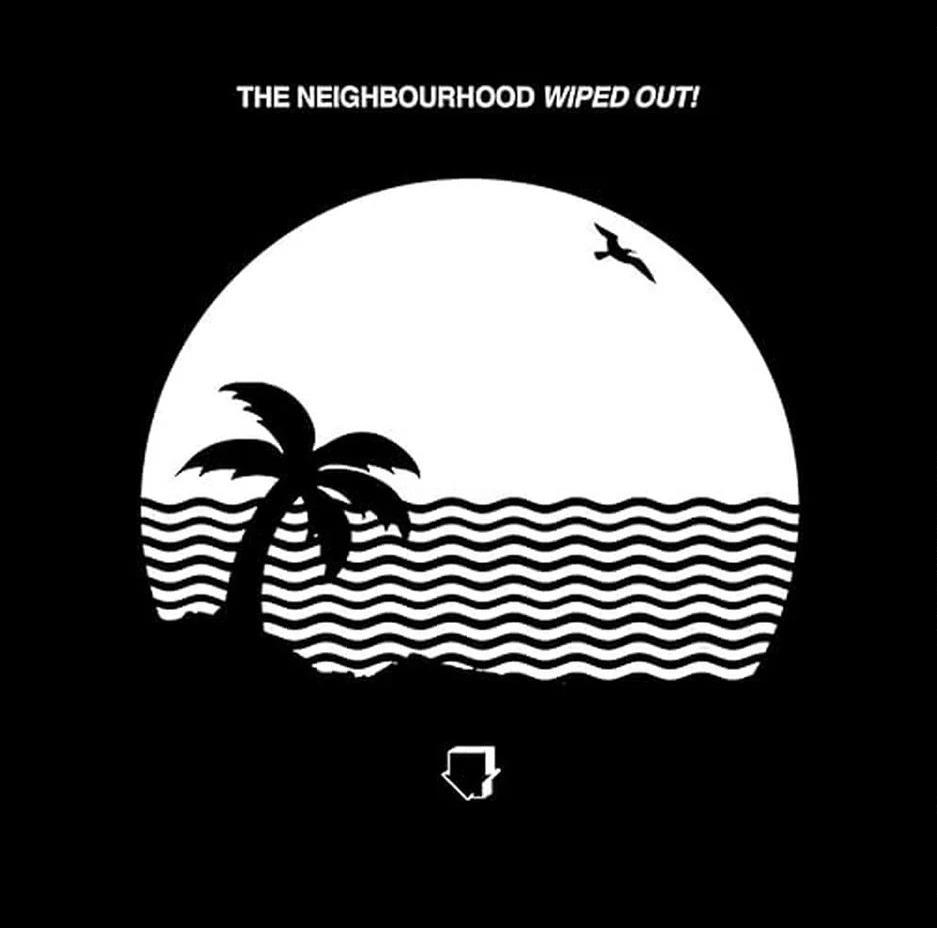 The Neighbourhood – WIPED OUT!