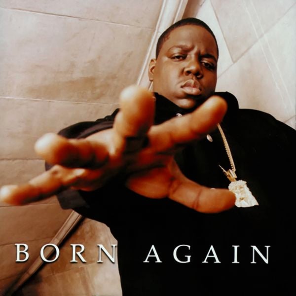 The Notorious B.I.G. – Born Again