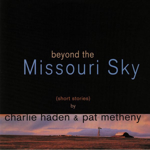 Charlie Haden & Pat Metheny – Beyond The Missouri Sky