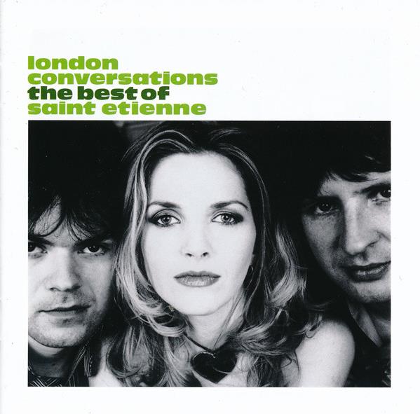 Saint Etienne – London Conversations - The Best Of Saint Etienne