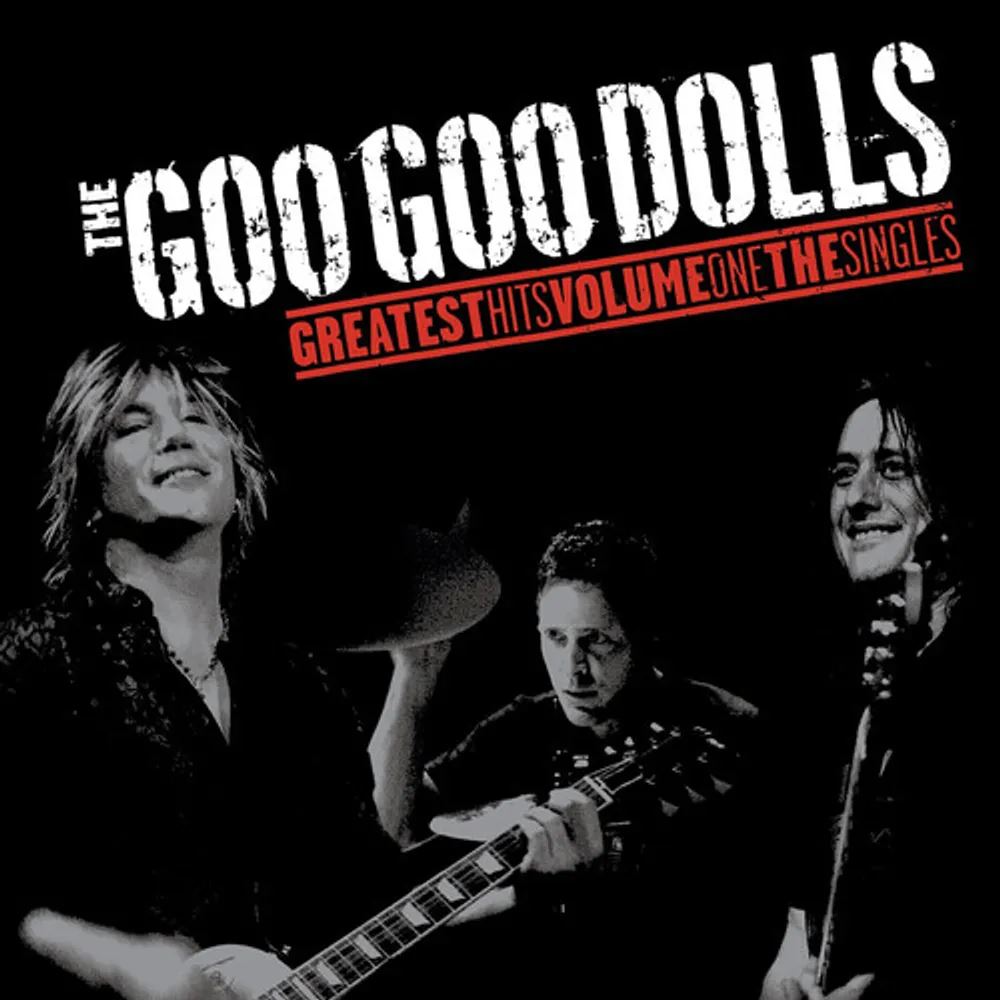 Goo Goo Dolls – Greatest Hits Volume One – The Singles