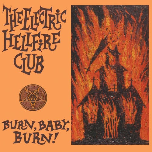 The Electric Hellfire Club – Burn, Baby, Burn!