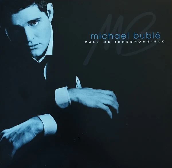 Michael Buble – Call Me Irresponsible