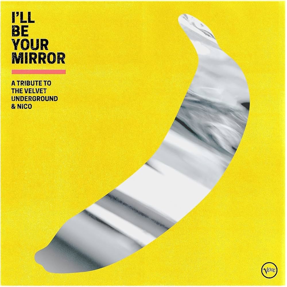 I'll Be Your Mirror -A Tribute To The Velvet Underground & Nico