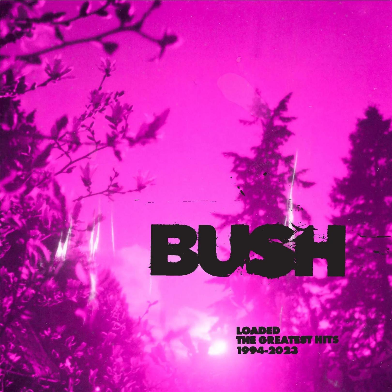 Bush – Loaded - The Greatest Hits 1994-2023