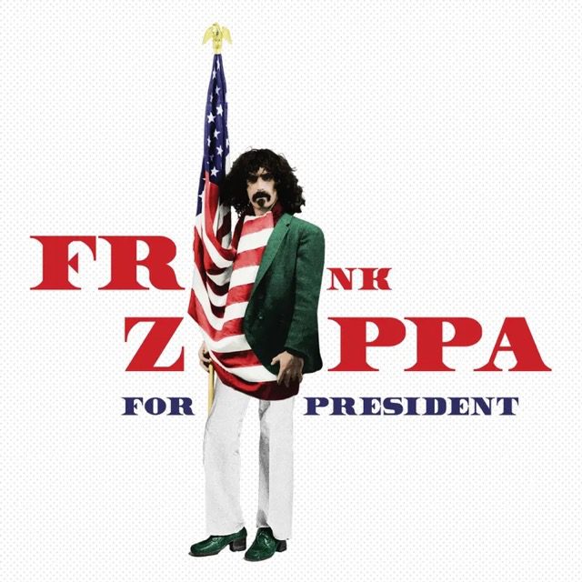 Frank Zappa – Frank Zappa For President