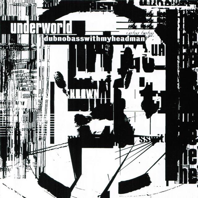 Underworld – Dubnobasswithmyheadman