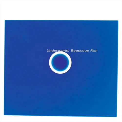 Underworld – Beaucoup Fish
