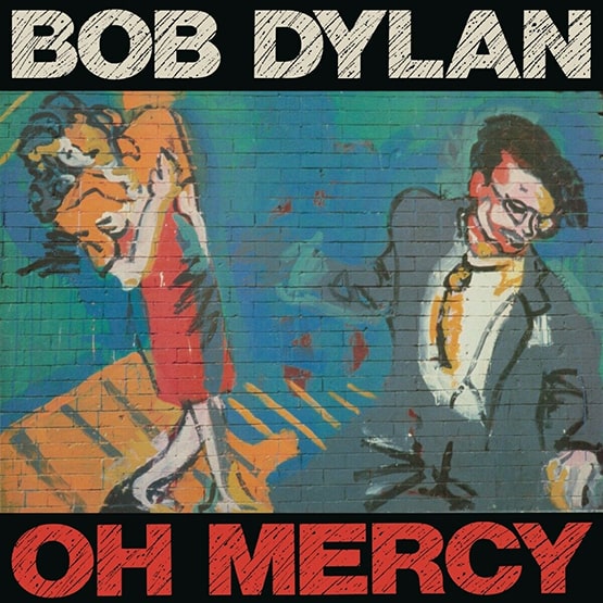 Bob Dylan – Oh Mercy