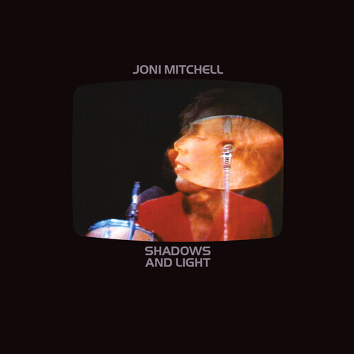 Joni Mitchell – Shadows And Light