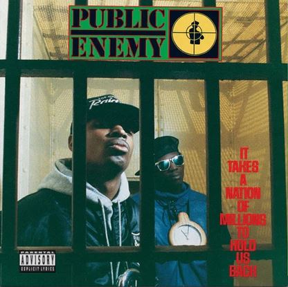 Public Enemy – It Takes A Nation Of Millions To Hold Us Back