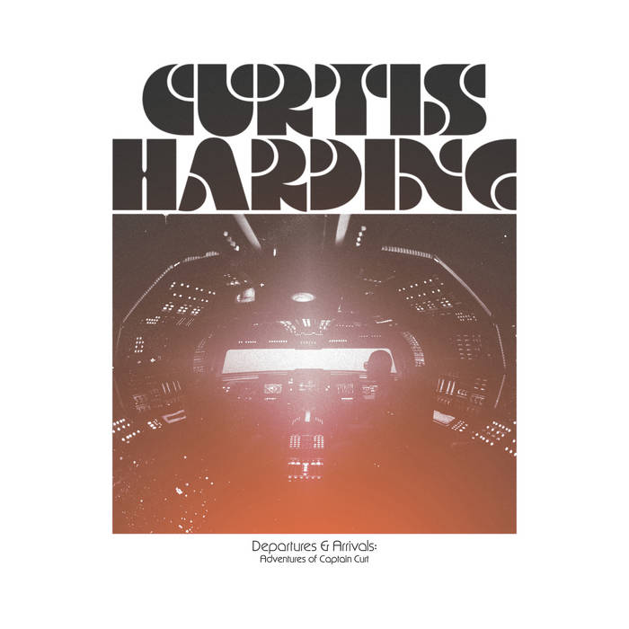 Curtis Harding – Departures & Arrivals: Adventures Of Captain Curt