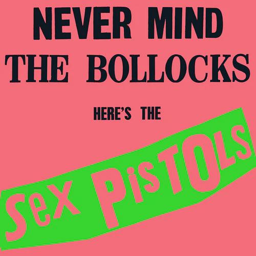Sex Pistols – Never Mind The Bollocks Here's The Sex Pistols
