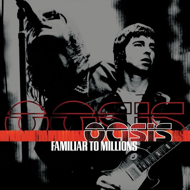 Oasis - Familiar To Millions