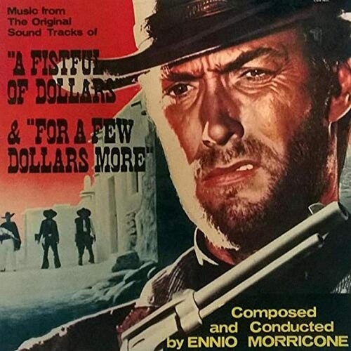 Ennio Morricone  – A Fistful of Dollars -For a Few Dollars More