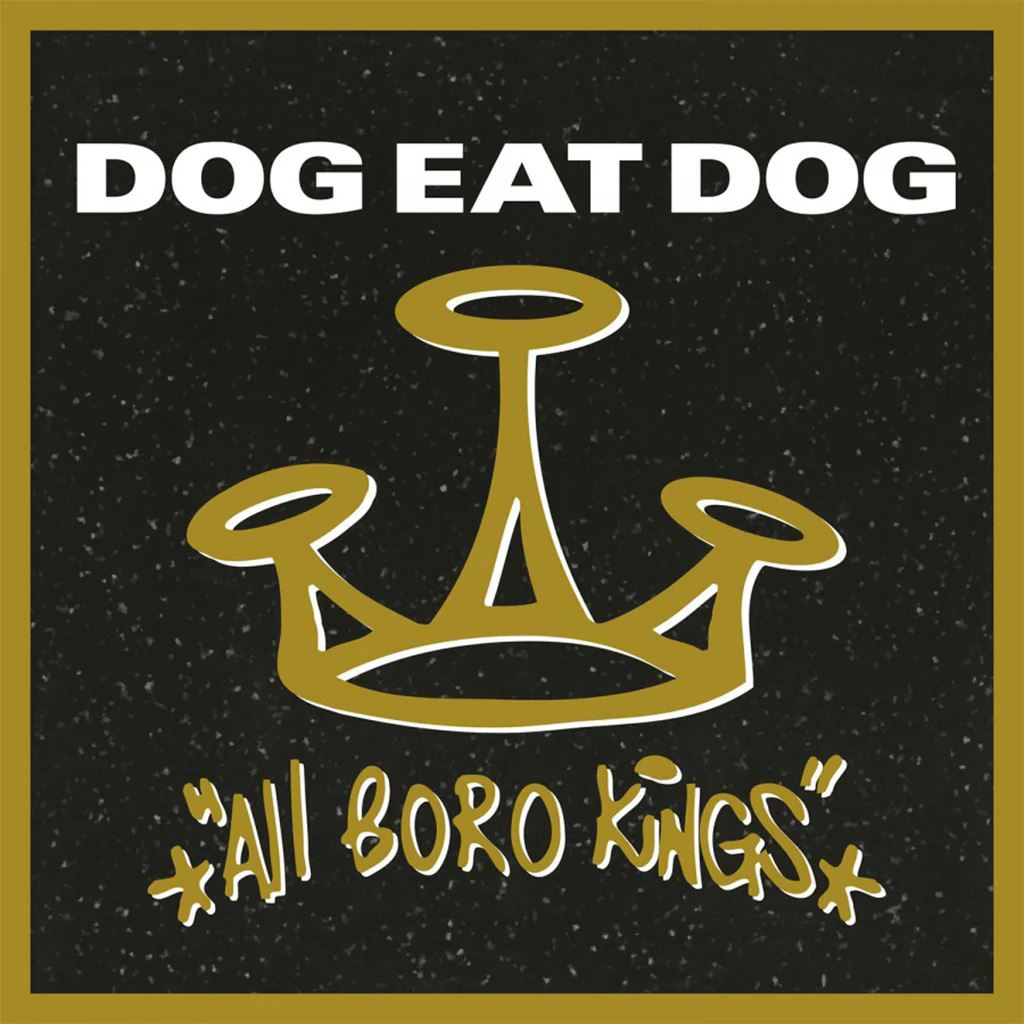 Dog Eat Dog – All Boro Kings