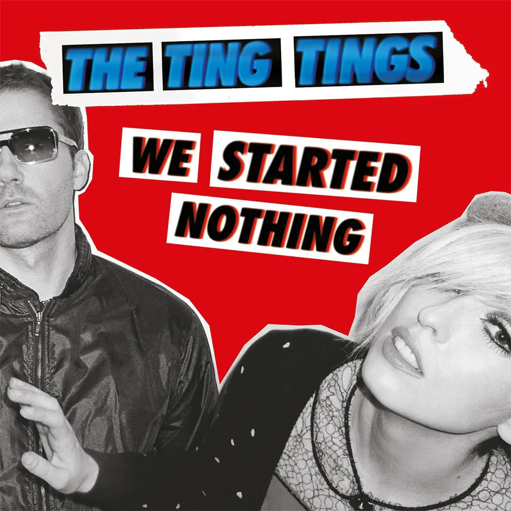 The Ting Tings – We Started Nothing