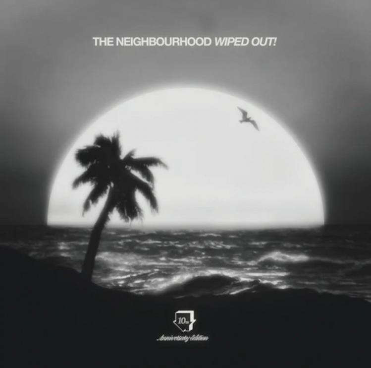 The Neighbourhood  – Wiped Out!