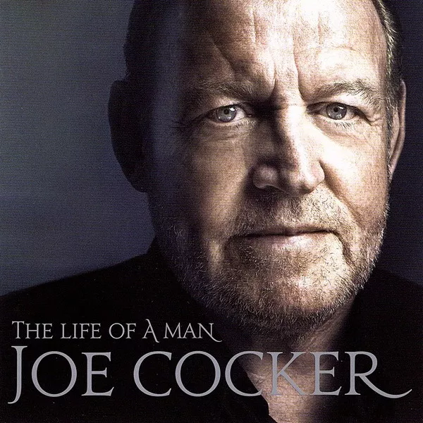 Joe Cocker – The Life Of A Man - The Ultimate Hits 1968-2013