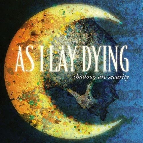 As I Lay Dying – Shadows Are Security