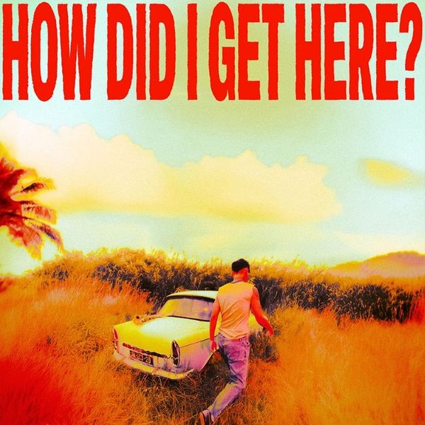 Louis Tomlinson – How Did I Get Here?