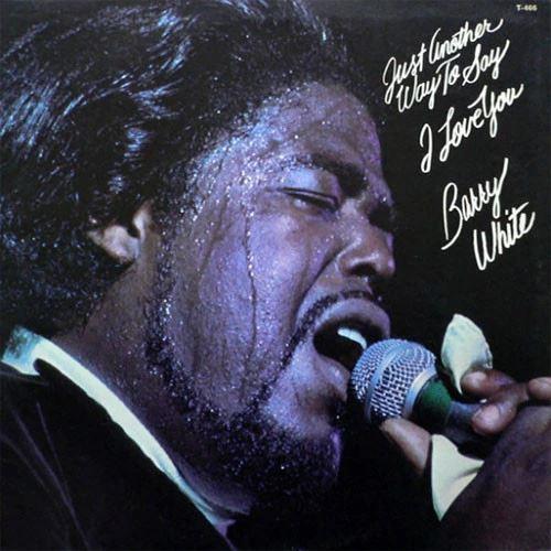 Barry White – Just Another Way To Say I Love You