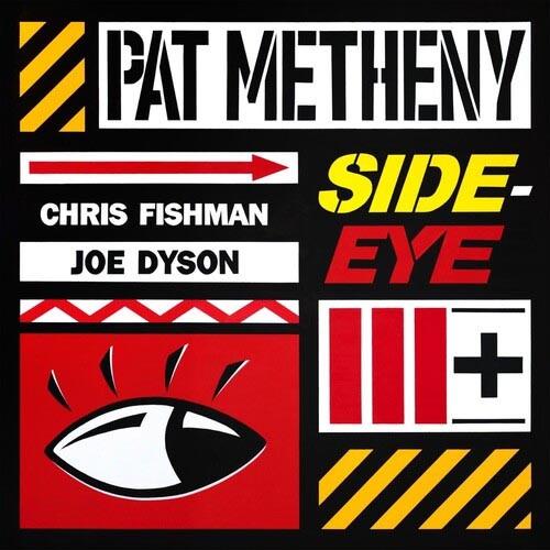 Pat Metheny – Side-Eye III+