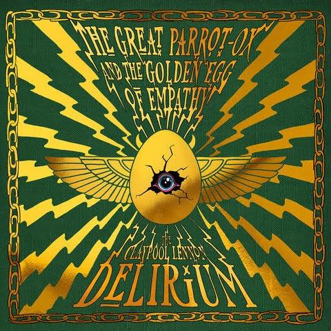 The Claypool Lennon Delirium – The Great Parrot-Ox And The Golden Egg Of Empathy