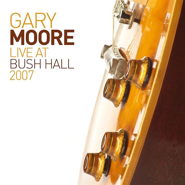 Gary Moore – Live At Bush Hall 2007