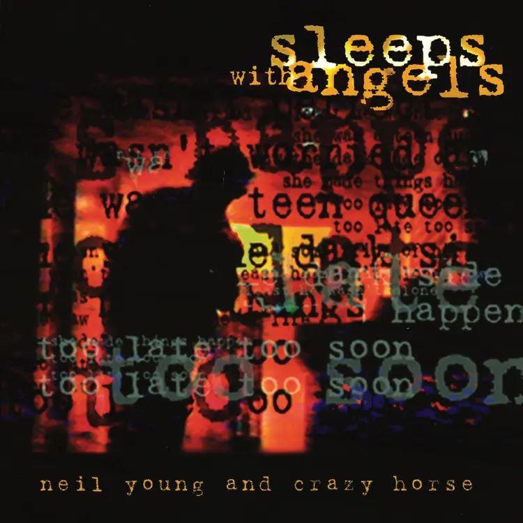 Neil Young And Crazy Horse – Sleeps With Angels