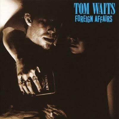 Tom Waits – Foreign Affairs
