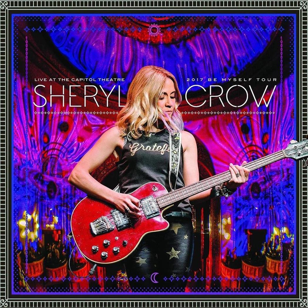 Sheryl Crow – Live At The Capitol Theatre 2017 Be Myself Tour