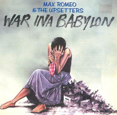 Max Romeo & The Upsetters – War Ina Babylon