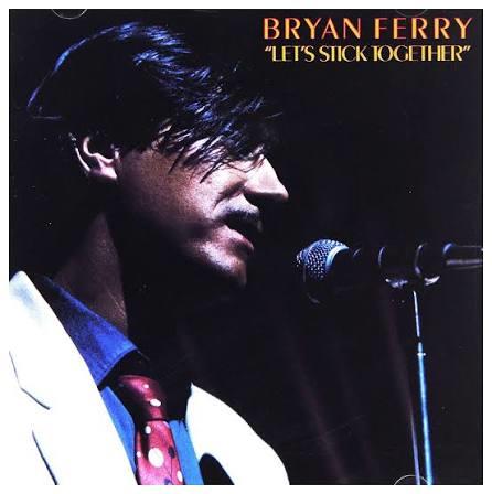 Bryan Ferry – Let's Stick Togethe
