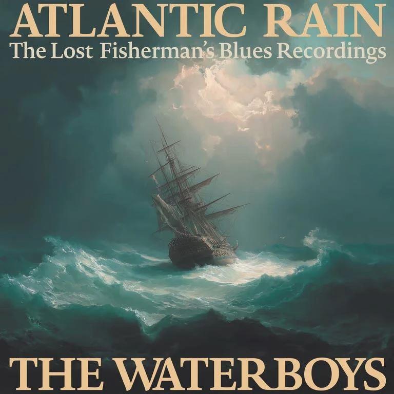 The Waterboys – Atlantic Rain: The Lost Fisherman's Blues Recordings