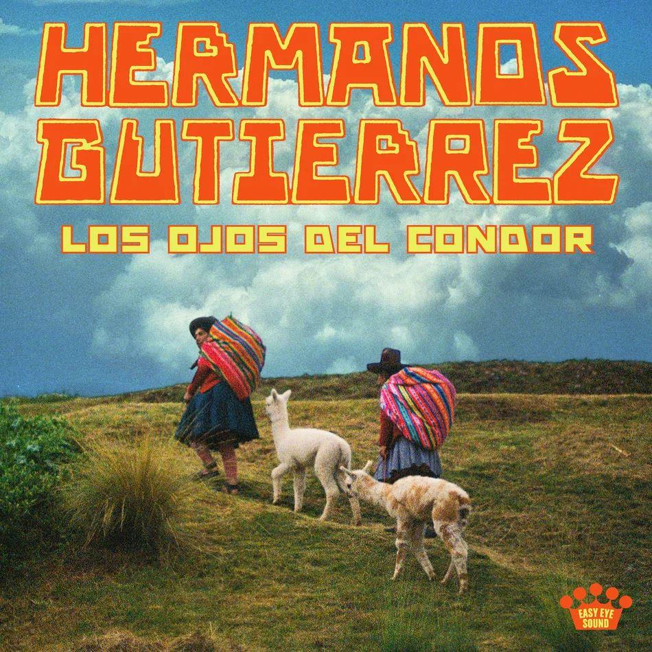 Hermanos Gutierrez – Los Ojos Del Condor