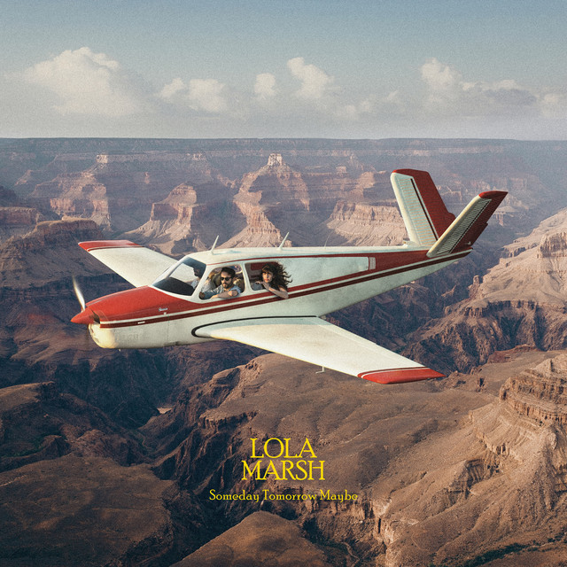 Lola Marsh – Someday Tomorrow Maybe