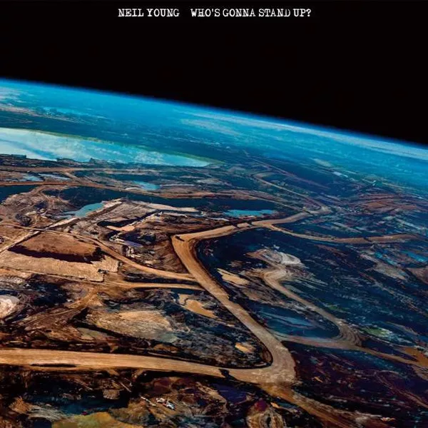 Neil Young – Who's Gonna Stand Up